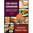 thumbnail image 1 of Pre-Owned Air Fryer Cookbook: Delicious And Easy-To-Prepare Recipes In High-Definition Pictures, Alphabetic Table Of Contents, And Glossary Vol.1 (Hardcover) 1913361489 9781913361488, 1 of 1