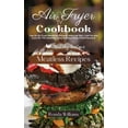 thumbnail image 1 of Air Fryer Cookbook - Meatless Recipes: Top 50 Air Fryer Meatless Recipes with Low Salt, Low Fat and Less Oil. The Health, 1 of 1