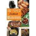 thumbnail image 1 of Air Fryer Diet Cookbook: 105 Simple and Delicious Recipes for Every Day, 1 of 1