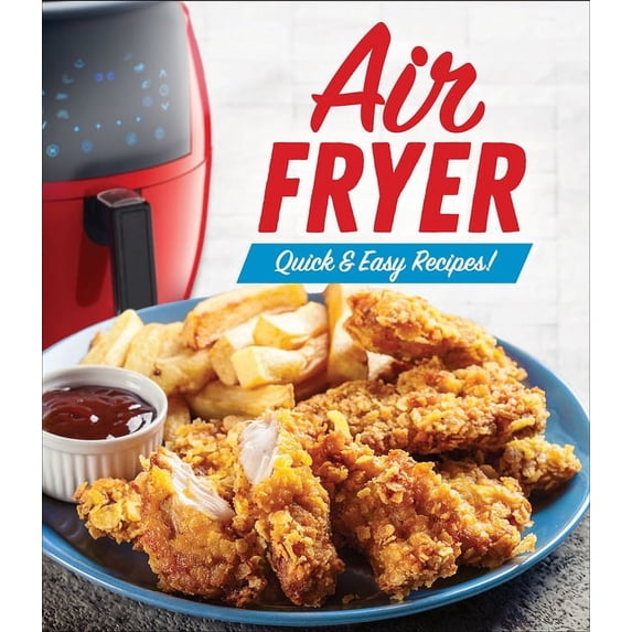Air Fryer: Quick & Easy Recipes!, (Hardcover)