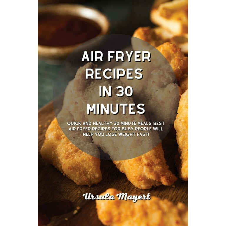 30 Healthy Air Fryer Recipes