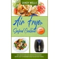 thumbnail image 1 of Air Fryer Seafood Cookbook : Delicious Seafood Recipes Book (Hardcover), 1 of 1