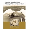 thumbnail image 1 of Air Group 4 History: Torpedo Squadron Four - A Cockpit View of World War II (Series #1) (Paperback), 1 of 1