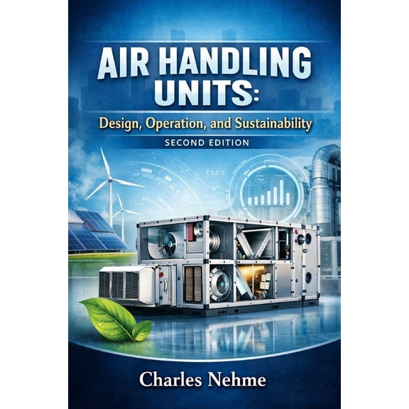 Air Handling Units: Design, Operation, and Sustainability (second edition), (Paperback)