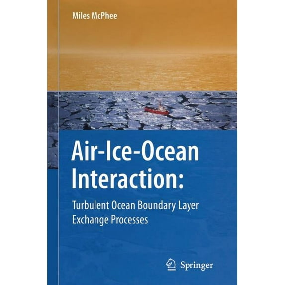 Air-Ice-Ocean Interaction: Turbulent Ocean Boundary Layer Exchange Processes, (Paperback)