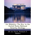 thumbnail image 1 of Air Mobility : The Key to the United States National Security Strategy, 1 of 1