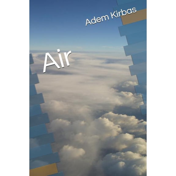 Air Paperback 1794510672 9781794510678 Adem Kirbas