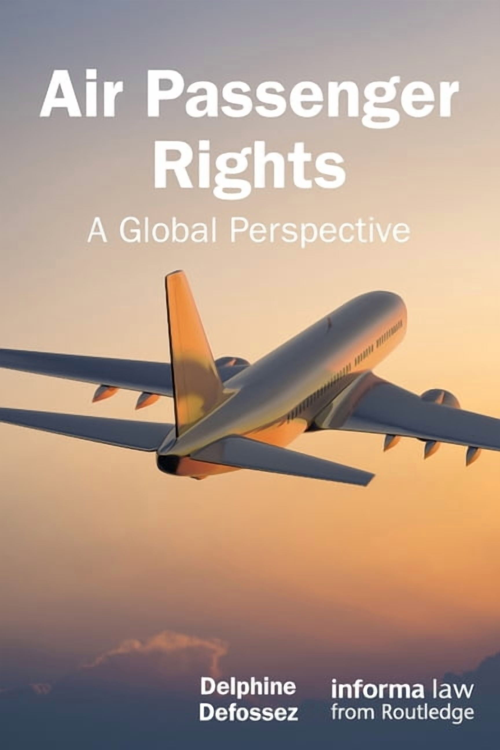Air Passenger Rights: A Global Perspective, (Paperback)