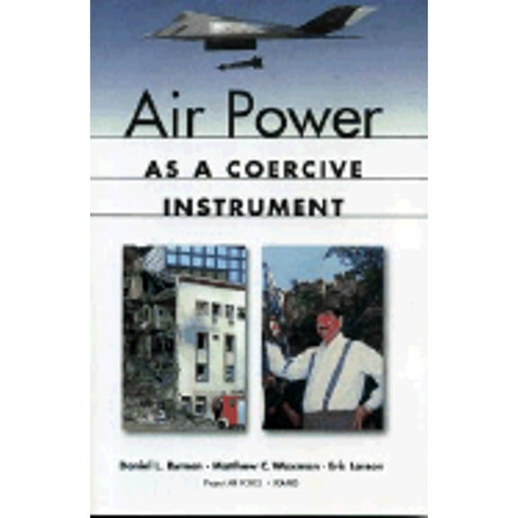 Pre-Owned Air Power as a Coercive Instrument (Paperback) 0833027433 9780833027436