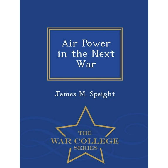 Air Power in the Next War - War College Series (Paperback)