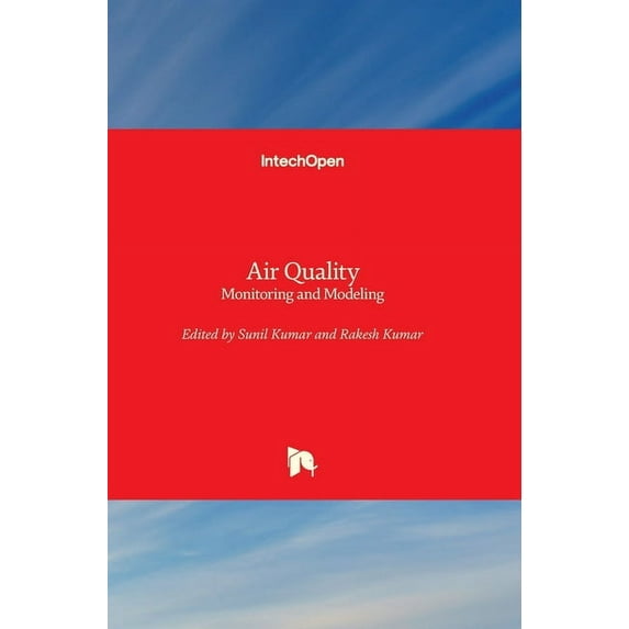 Air Quality: Monitoring and Modeling Hardcover 9535101617 9789535101611 Kumar, Sunil