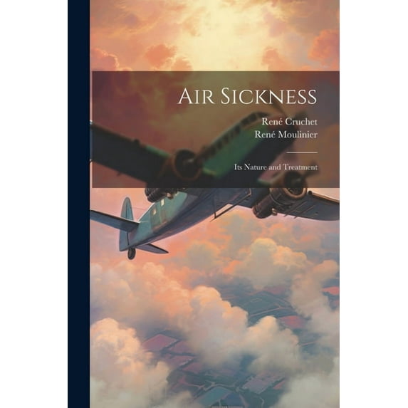 Air Sickness: Its Nature and Treatment (Paperback)