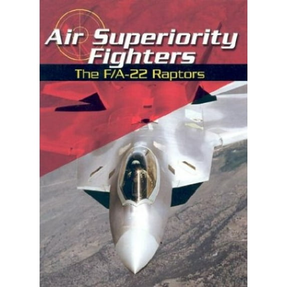 Pre-Owned Air Superiority Fighters: The F/A-22 Raptors (Library Binding) 0736821481 9780736821483