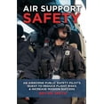 thumbnail image 1 of Pre-Owned Air Support Safety : An Airborne Public Safety Pilot's Quest to Reduce Flight Risks & Increase Mission Success (Paperback) 9781736706503, 1 of 1