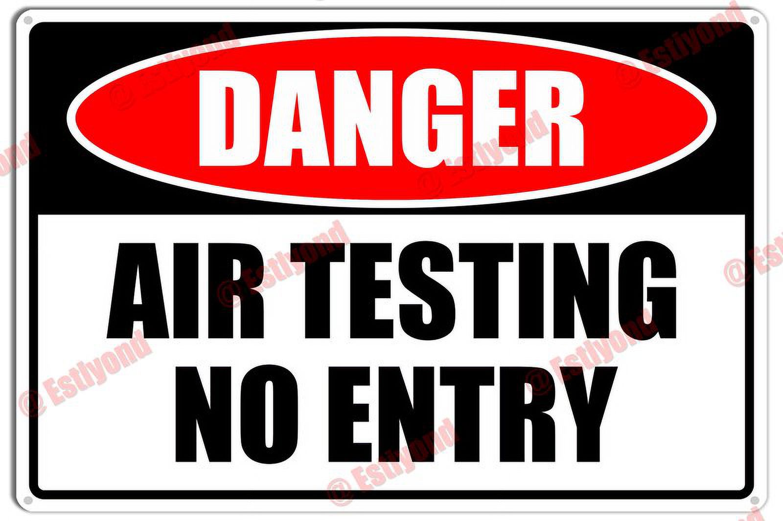 Air Testing No Entry Caution Warning Notice Aluminum Metal Sign 8