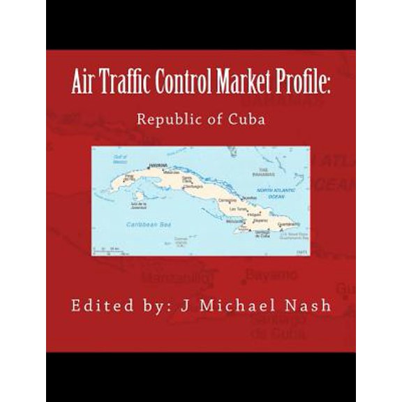 Air Traffic Control Market Profile: Republic of Cuba