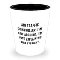 thumbnail image 1 of Air Traffic Controller Shot Glass - Funny Graduation Gift from Family or Friends with White Ceramic Construction - 'I'm Not Arguing. I'm Just Explaining Why I'm Right.' Quote, 1 of 1