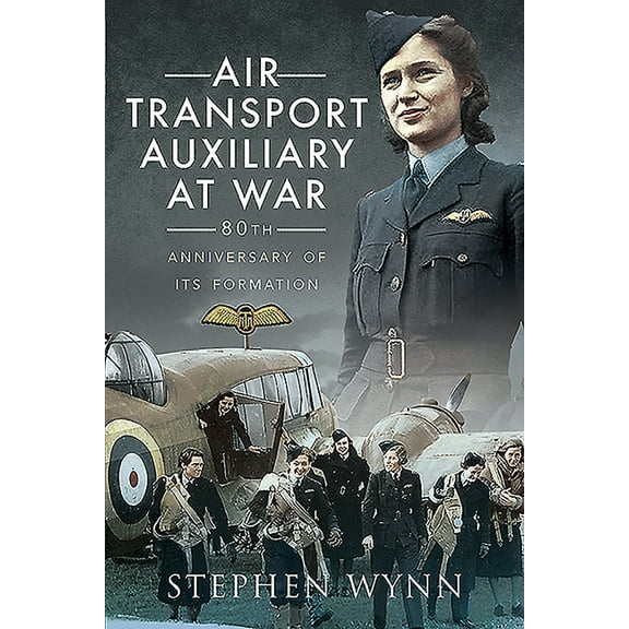 Air Transport Auxiliary at War