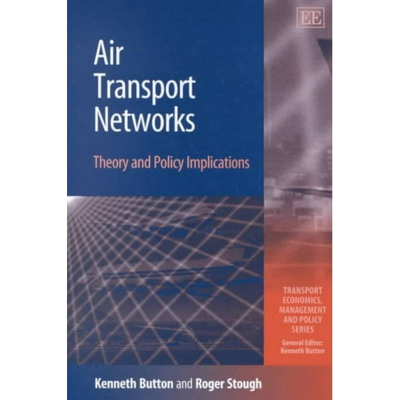 Air Transport Networks : Theory and Policy Implications