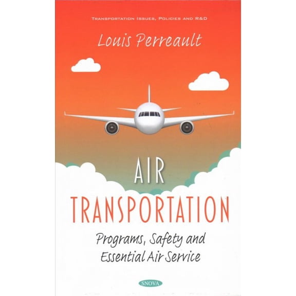 Air Transportation : Programs, Safety and Essential Air Service