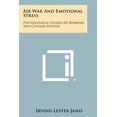 thumbnail image 1 of Air War And Emotional Stress: Psychological Studies Of Bombing And Civilian Defense, 1 of 1