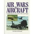 thumbnail image 1 of Pre-Owned Air Wars and Aircraft: A Detailed Record of Air Combat, 1945 to the Present (Hardcover) 0816023565 9780816023561, 1 of 1