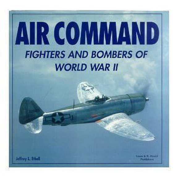 Pre-Owned Air command: Fighters and bombers of World War II (Hardcover) 0681227451 9780681227453