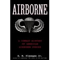 thumbnail image 1 of Pre-Owned Airborne: A Combat History of American Airborne Forces (Paperback) 0891418334 9780891418337, 1 of 1