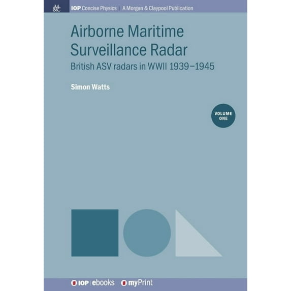 Airborne Maritime Surveillance Radar, Volume 1: British ASV radars in WWII 1939-1945, (Paperback)
