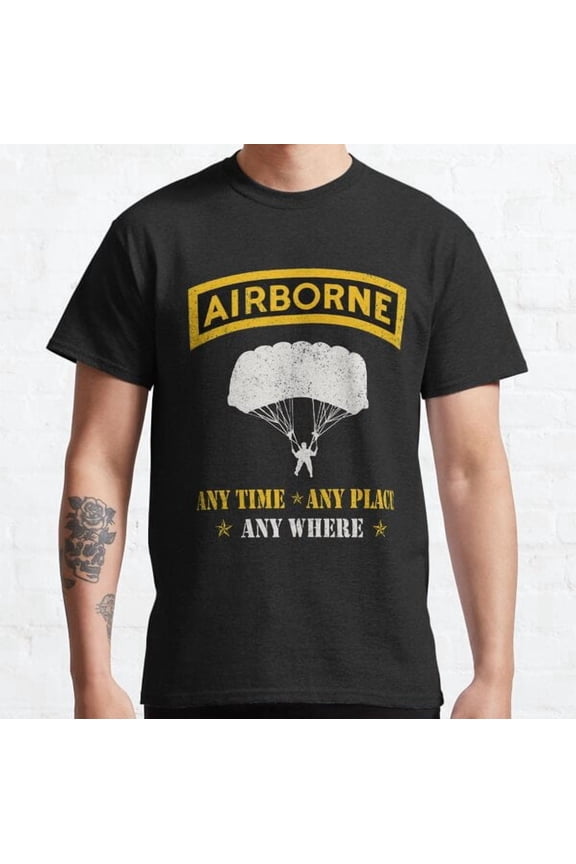 Airborne Paratrooper Anytime Anyplace Anywhere Classic T-shirt
