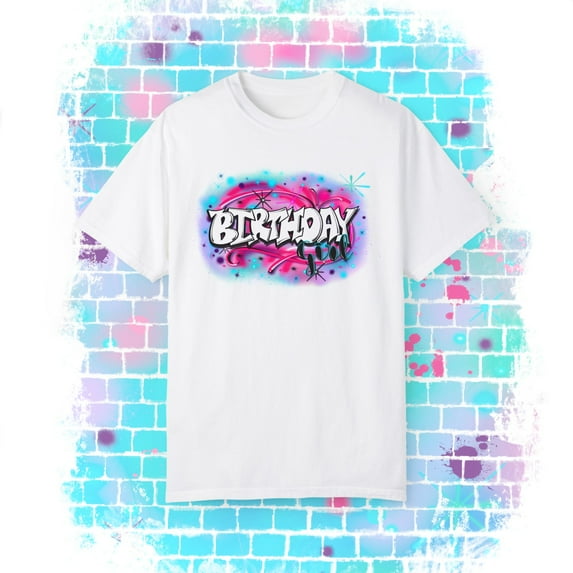 Airbrush Apparel Birthday Girl Unisex Garment-Dyed T-shirt