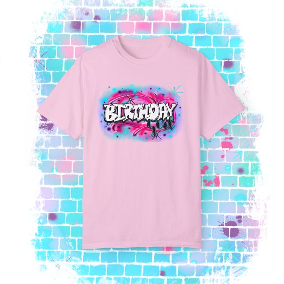 Airbrush Apparel Birthday Girl Unisex Garment-Dyed T-shirt