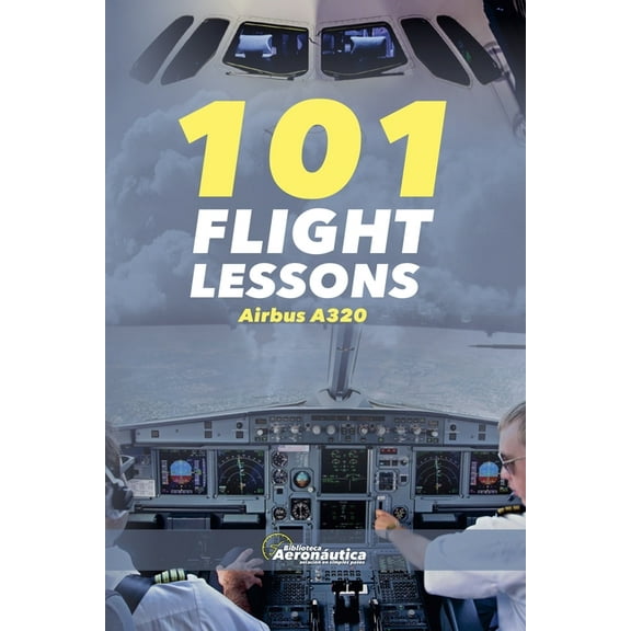 Airbus A320 101 Flight Lessons Airbus A320, (Paperback)