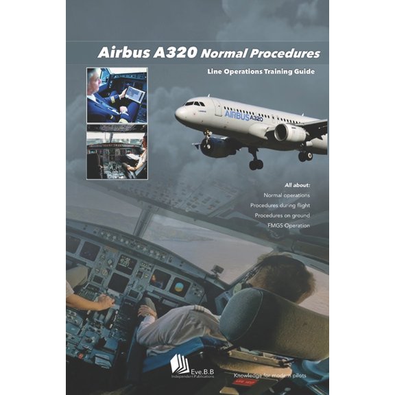 Airbus A320 Normal Procedures: Line Operations Training Guide, (Paperback)