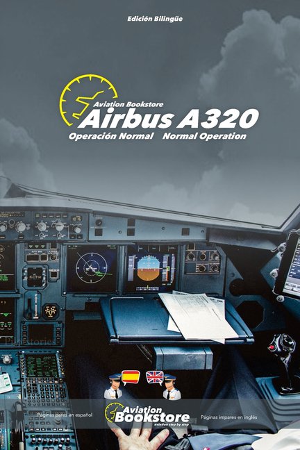 Airbus A320 Operacin Normal / Normal Operation: Manual bilinge para hispanohablantes, (Paperback)