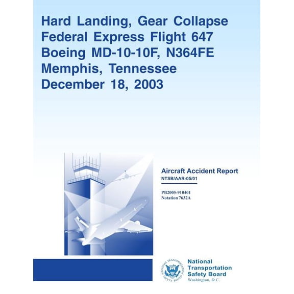 Aircraft Accident Report: Hard Landing, Gear Collapse Federal Express Flight 647 (Paperback)