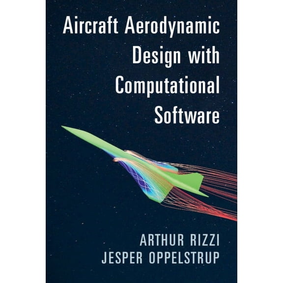 Aircraft Aerodynamic Design with Computational Software, (Hardcover)
