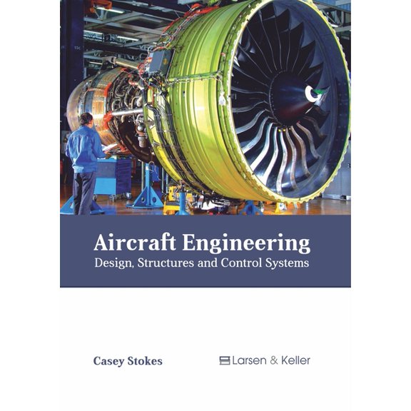 Aircraft Engineering: Design, Structures and Control Systems, (Hardcover)