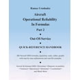 thumbnail image 1 of Aircraft Operational Reliability in Form Aircraft Operational Reliability In Formulas. Part 2. Out-Of-Service. QUICK-REFERENCE HANDBOOK., Book 2, (Paperback), 1 of 1