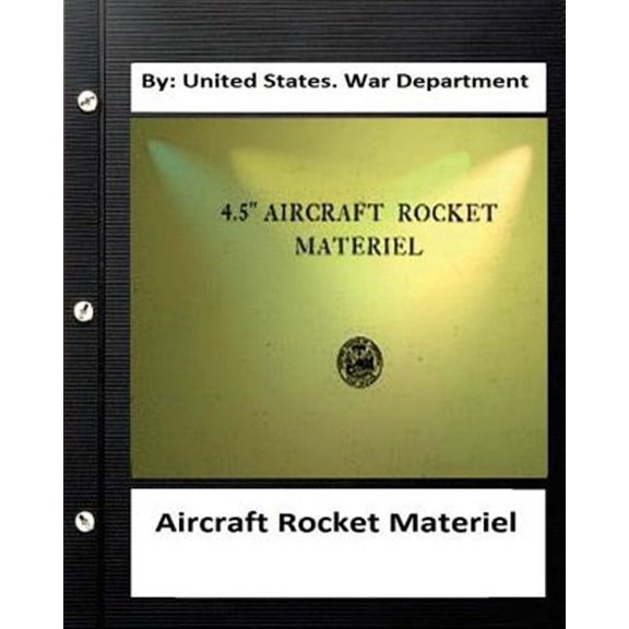 Aircraft Rocket Materiel. By: United States. War Department (Paperback)