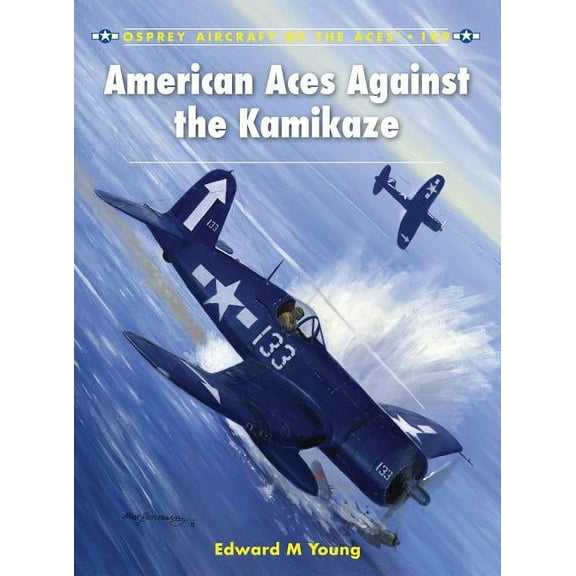 Aircraft of the Aces: American Aces against the Kamikaze (Series #109) (Paperback)