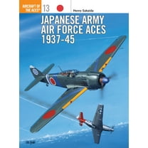 Aircraft of the Aces: Japanese Army Air Force Aces 1937–45 (Series #13) (Paperback)