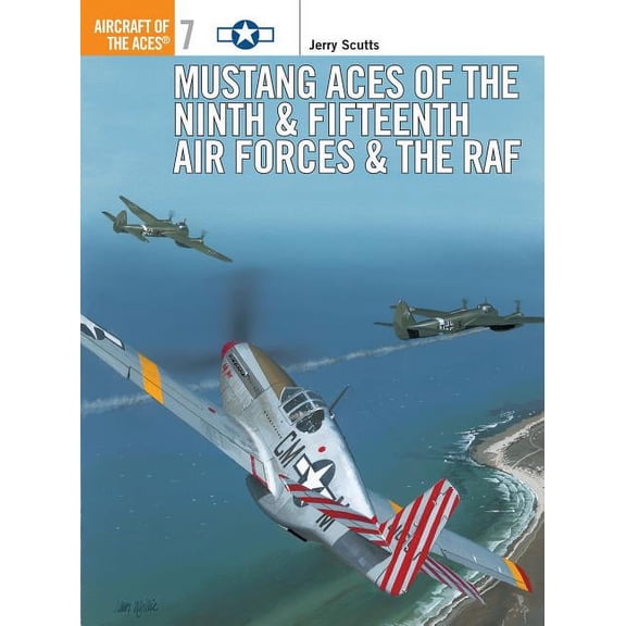 Aircraft of the Aces: Mustang Aces of the Ninth & Fifteenth Air Forces & the RAF (Paperback)