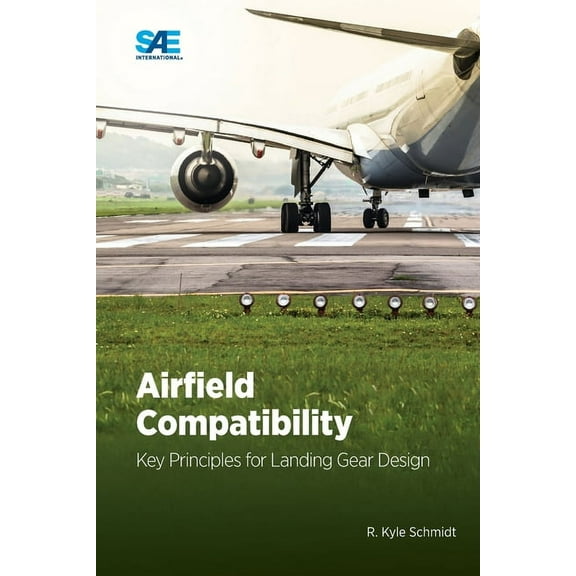 Airfield Compatibility: Key Principles for Landing Gear Design, (Paperback)