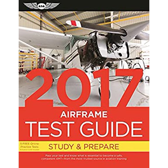 Pre-Owned Airframe Test Guide 2017: The Fast-Track to Study for and Pass the Aviation Maintenance Technician Knowledge Exam (Fast-Track Test Guides) (Paperback) 161954363X 9781619543638