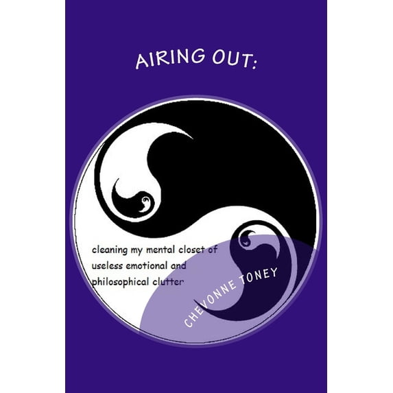 Airing out : cleaning my mental closet of useless emotional and philosophical clutter (Paperback)