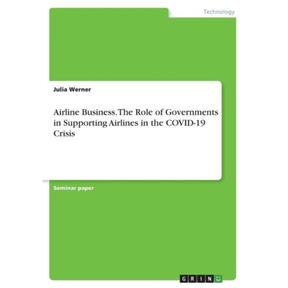 Airline Business. The Role Of Governments In Supporting Airlines In The Covid-19 Crisis