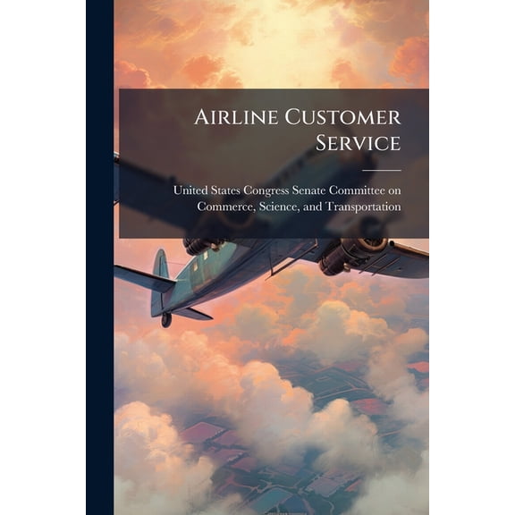 Airline Customer Service, (Paperback)