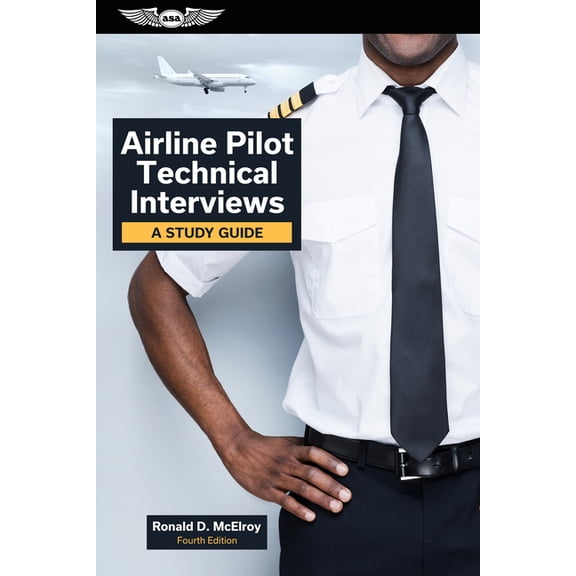 Airline Pilot Technical Interviews: A Study Guide, (Paperback)