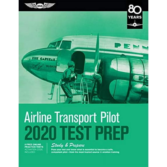 Pre-Owned Airline Transport Pilot Test Prep 2020: Study & Prepare: Pass your test and know what is essential to become a safe, competent pilot from the most ... in aviation training (Test Prep Series)